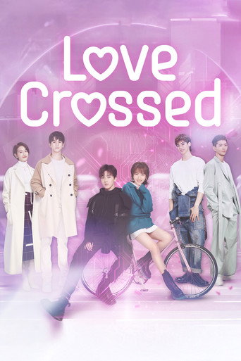 دانلود سریال Love Crossed 2021 (آنسوی عشق)