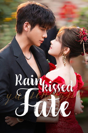 دانلود سریال Rainkissed Fate 2025 (تقدیر بارون خورده)