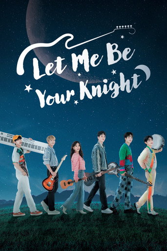 دانلود سریال Let Me Be Your Knight 2021 (بگذار من شوالیه تو باشم)