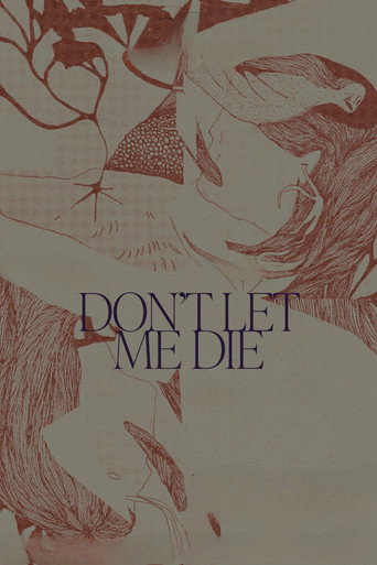 Don't Let Me Die 2025
