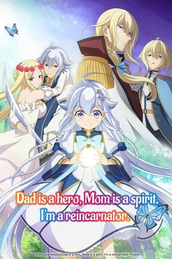 دانلود سریال Dad Is a Hero, Mom Is a Spirit, I'm a Reincarnator 2025 (بابا یه قهرمانه، مامان یه روحه، من یه تناسخ یافته‌ام)