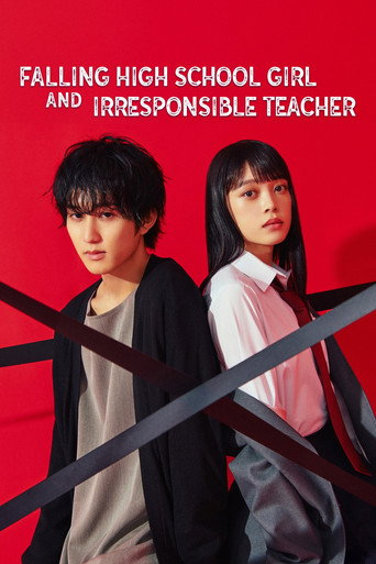 دانلود سریال Falling High School Girl and Irresponsible Teacher 2023 (عشق دختر دبیرستانی و معلم بی مسئولیت)