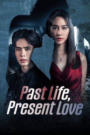 دانلود سریال Past Life, Present Love 2024 (زندگی گذشته ، عشق اکنون)