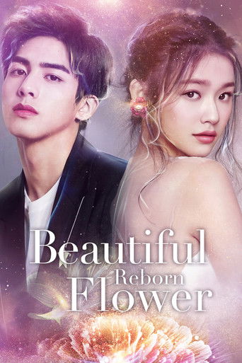 دانلود سریال Beautiful Reborn Flower 2020 (تولد گلی زیبا)