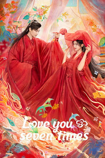 Love You Seven Times 2023 (هفت زندگی دوستت دارم)