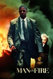Man on Fire 2004 (مردی در آتش)