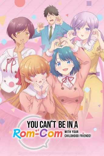 دانلود سریال You Can't Be in a Rom-Com with Your Childhood Friends! 2026 (نمی‌توانی با دوستان دوران کودکی‌ات در یک فیلم کمدی-رمانتیک باشی!)