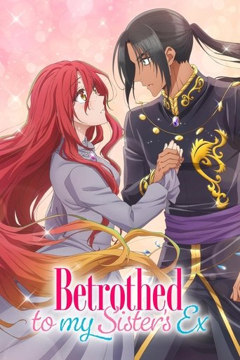 Betrothed to My Sister's Ex 2025 (با معشوقه سابق خواهرم نامزد شدم)