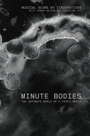 Minute Bodies: The Intimate World of F. Percy Smith 2016