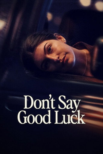 دانلود فیلم Don't Say Good Luck 2026 (نگو موفق باشید)