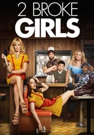 دانلود سریال 2 Broke Girls 2011 (دو دختر ورشکسته)