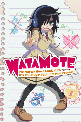 دانلود سریال WATAMOTE ~No Matter How I Look at It, It's You Guys Fault I'm Not Popular!~ 2013